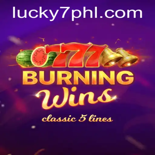 Exploring the Thrills of Burning Wins: The Allure of Lucky 7
