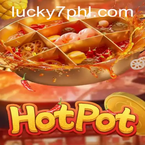 Discovering the Excitement of Hotpot: A Closer Look at Lucky 7